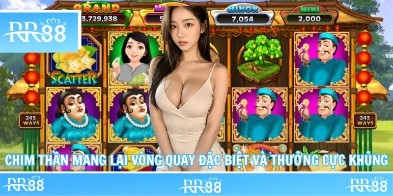 Chim thần mang lại vòng quay đặc biệt và thưởng cực khủng