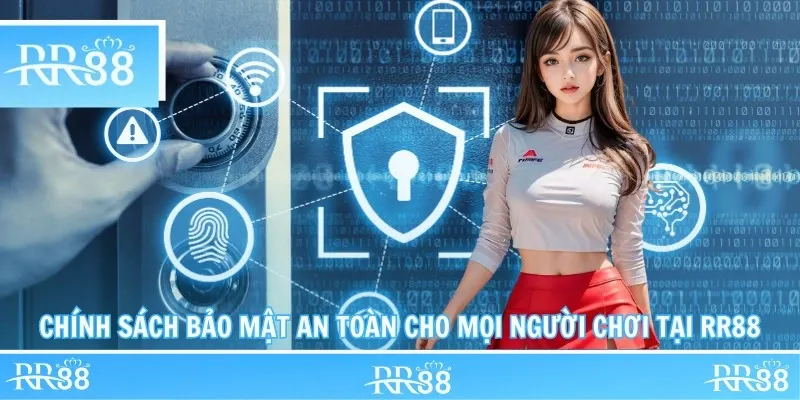 Chính Sách Bảo Mật an toàn cho mọi người chơi tại RR88