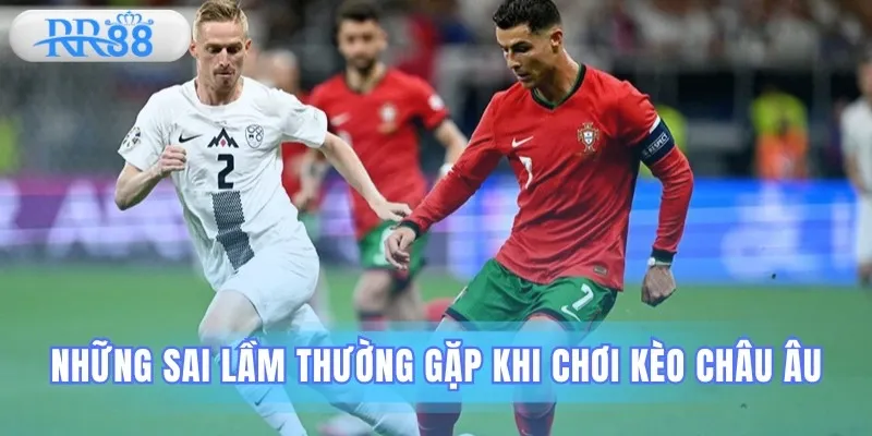 Tránh ngay những sai lầm cơ bản khi chơi kèo này