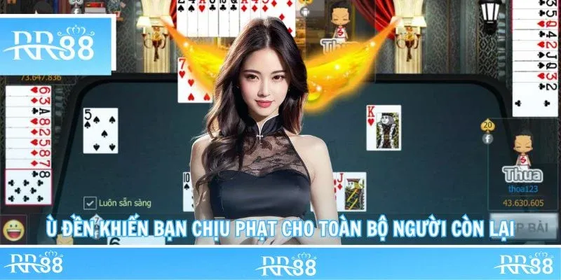 Ù đền khiến bạn chịu phạt cho toàn bộ người còn lại